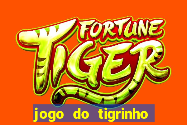 jogo do tigrinho onde jogar