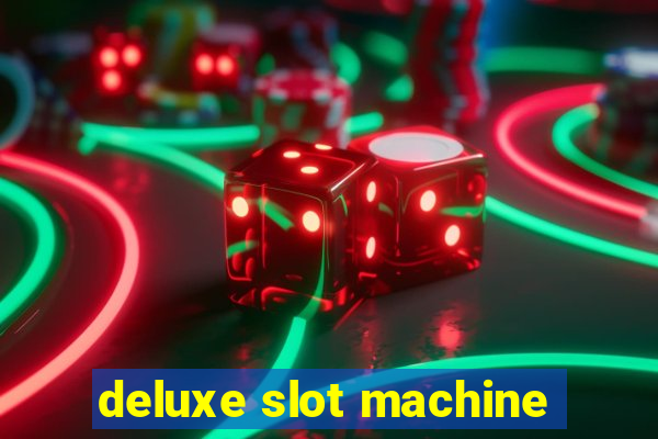 deluxe slot machine