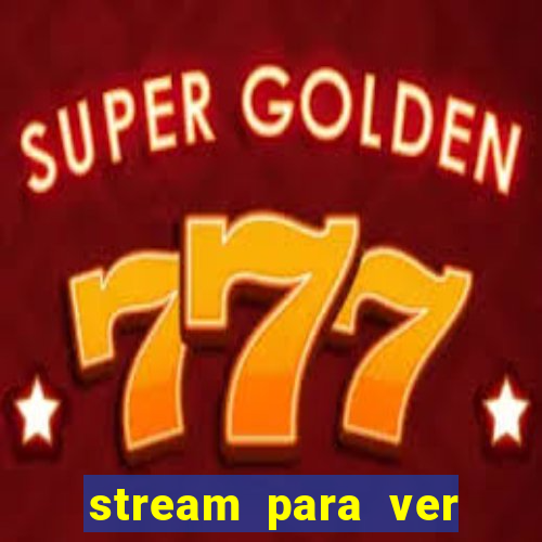 stream para ver jogos de futebol