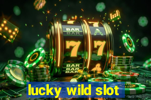 lucky wild slot