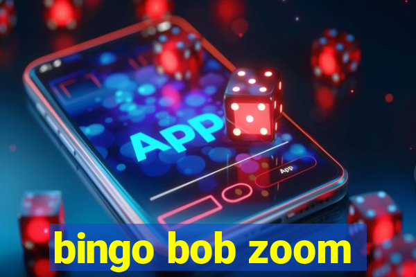 bingo bob zoom