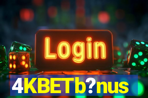 4KBETb?nus