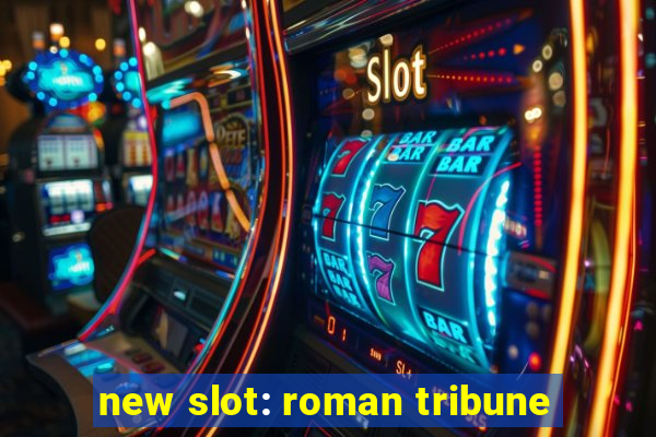 new slot: roman tribune