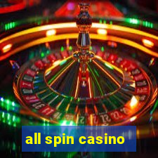 all spin casino