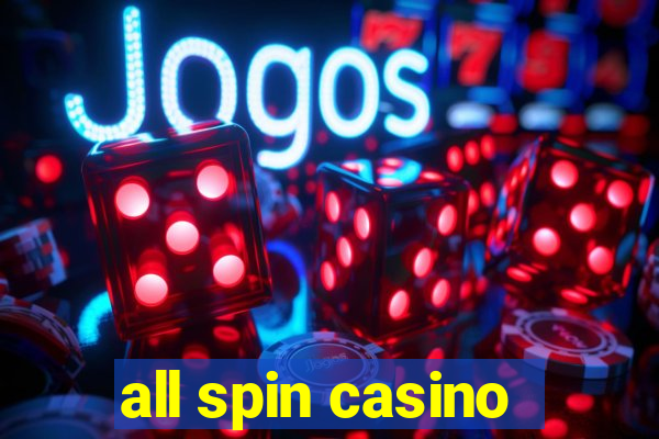 all spin casino