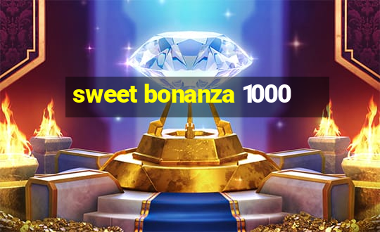 sweet bonanza 1000