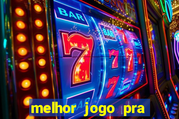 melhor jogo pra ganhar dinheiro