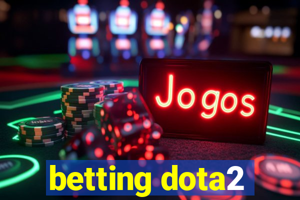 betting dota2