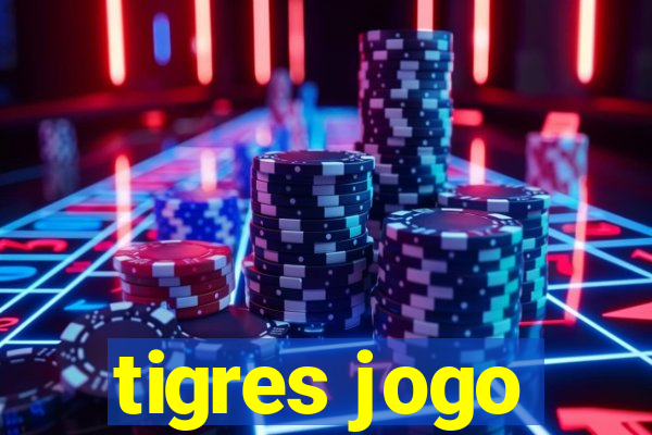 tigres jogo