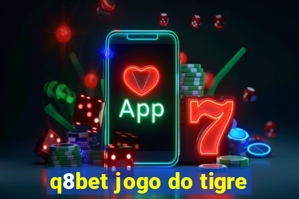 q8bet jogo do tigre