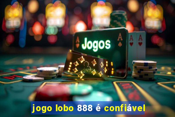 jogo lobo 888 é confiável