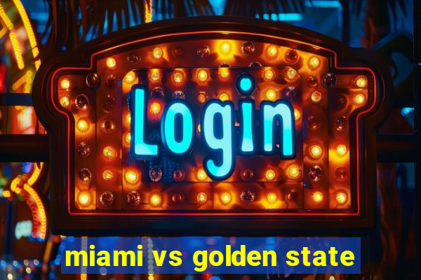 miami vs golden state