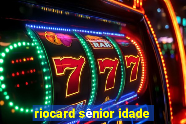 riocard sênior idade