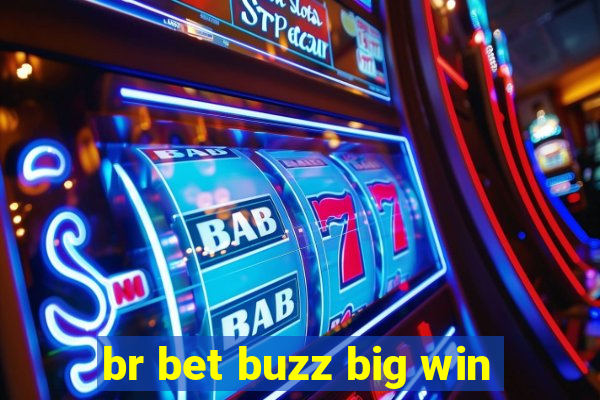 br bet buzz big win