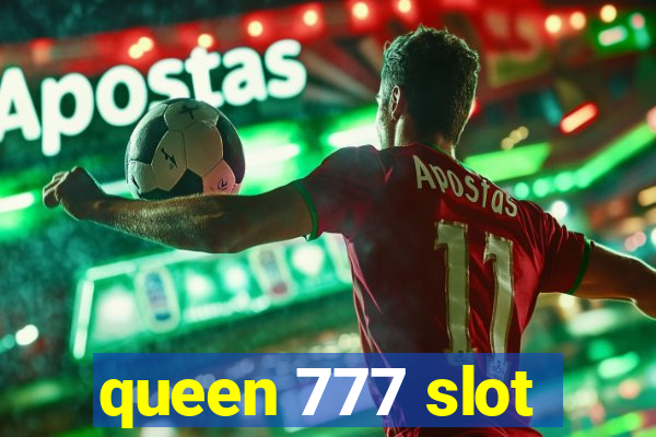 queen 777 slot