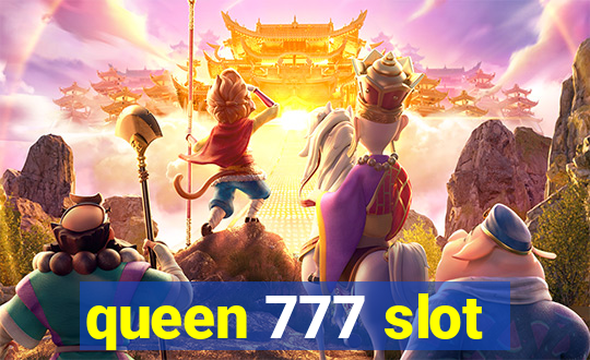 queen 777 slot