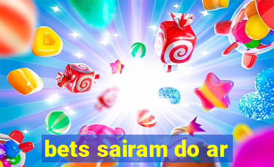 bets sairam do ar