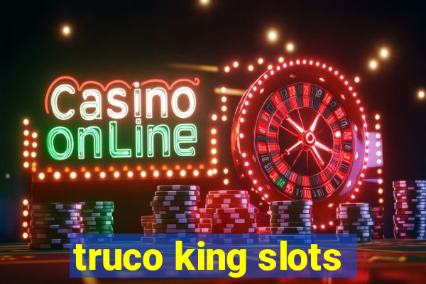 truco king slots