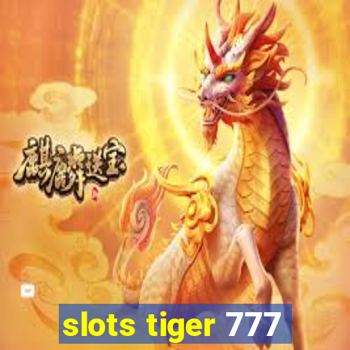 slots tiger 777