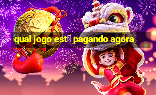 qual jogo est谩 pagando agora