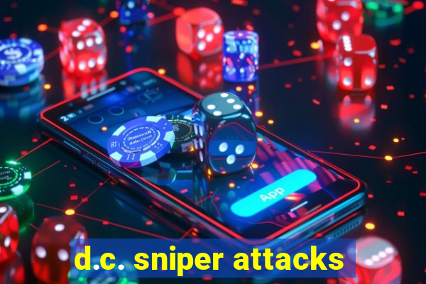 d.c. sniper attacks