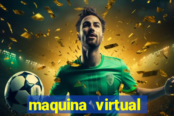 maquina virtual para jogar