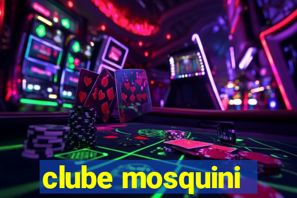 clube mosquini