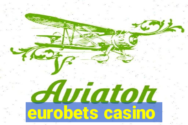 eurobets casino