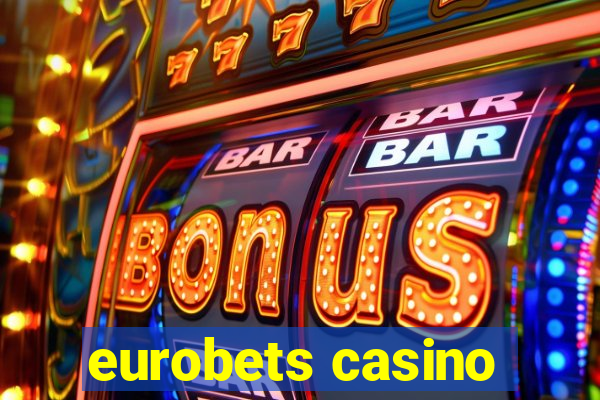 eurobets casino