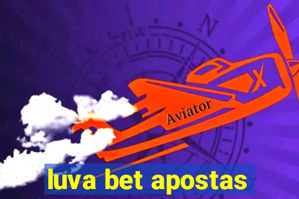 luva bet apostas