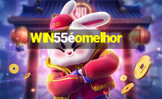 WIN55éomelhor