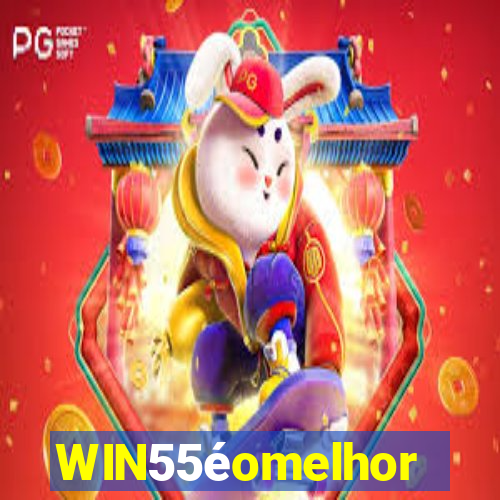 WIN55éomelhor