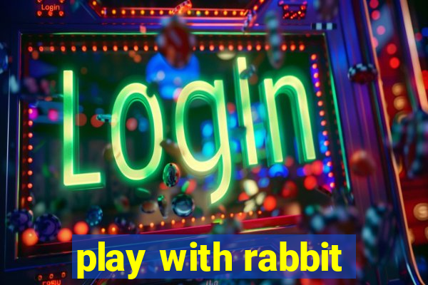 play with rabbit