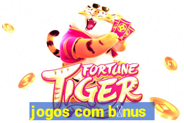 jogos com b么nus