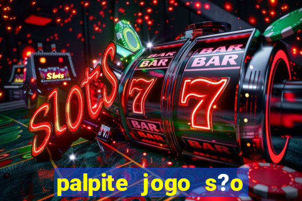 palpite jogo s?o paulo hoje