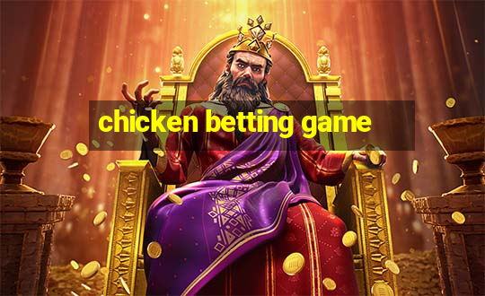 chicken betting game