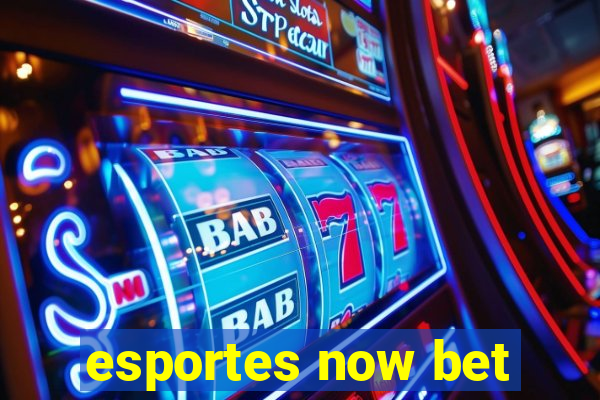 esportes now bet