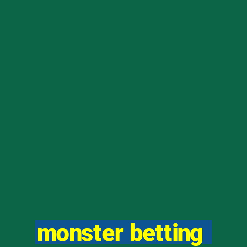 monster betting