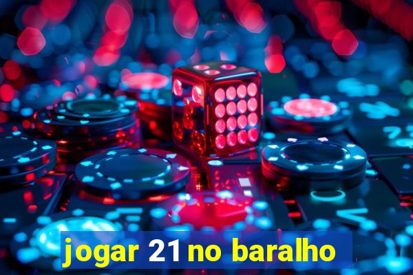 jogar 21 no baralho