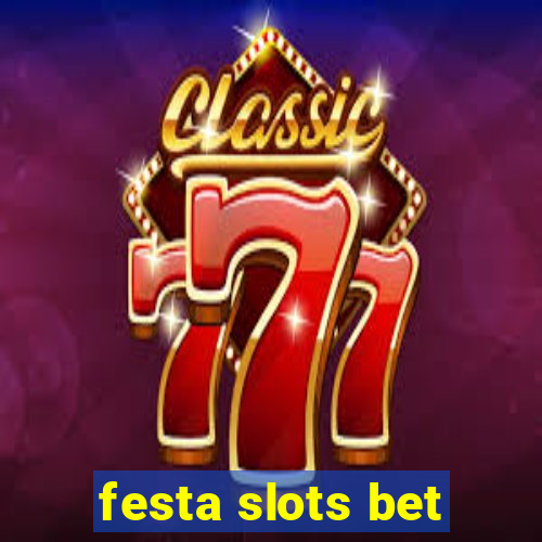 festa slots bet