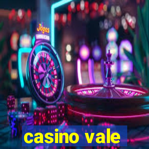 casino vale