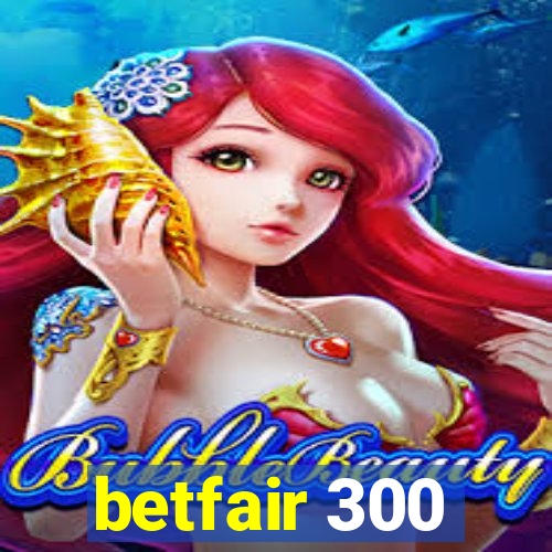 betfair 300