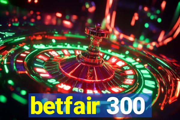 betfair 300