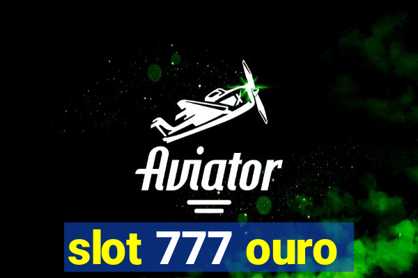 slot 777 ouro