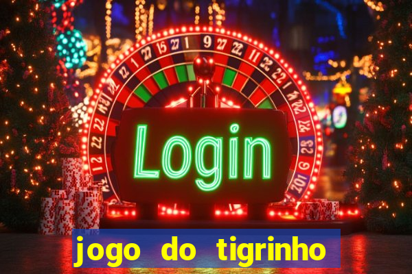 jogo do tigrinho maior que a bolsa