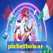 pixbetbaixar