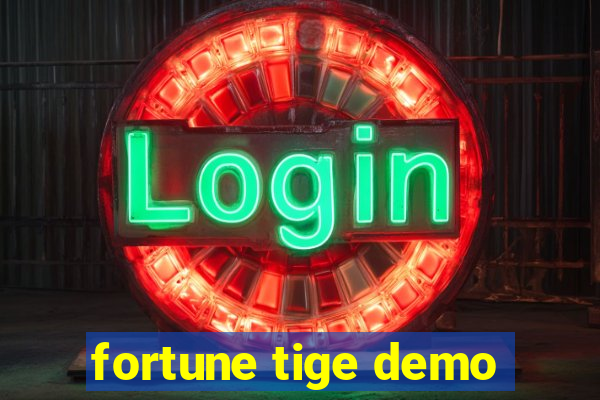 fortune tige demo