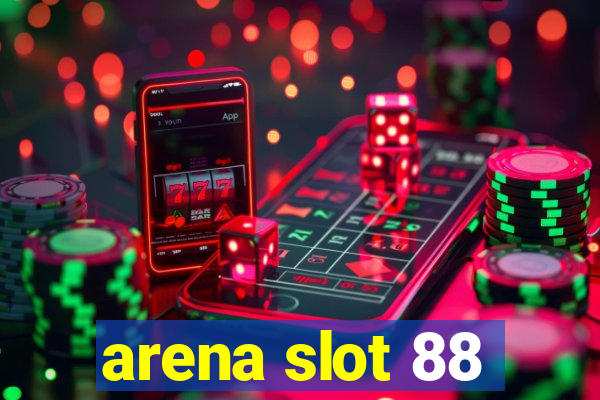 arena slot 88