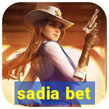 sadia bet