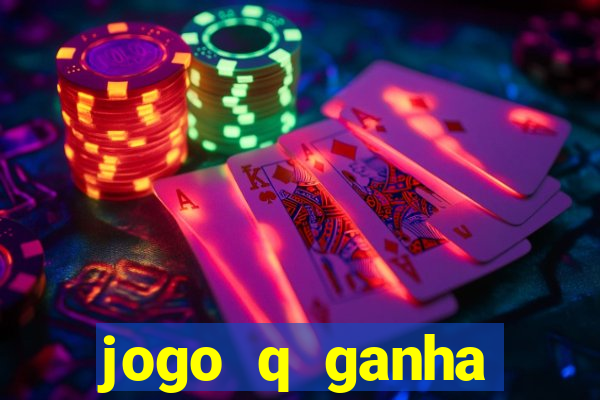 jogo q ganha dinheiro de verdade